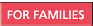 For Families
